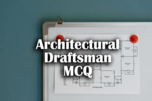 ITI Architectural Draftsman Questions and Answers