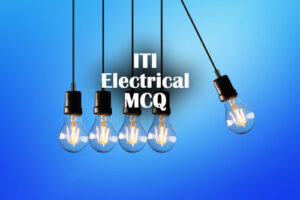 ITI Electrical Questions and Answers
